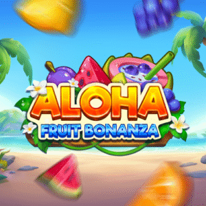 Aloha Fruit Bonanza